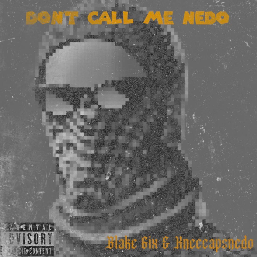 Don't Call Me Nedo (Explicit)