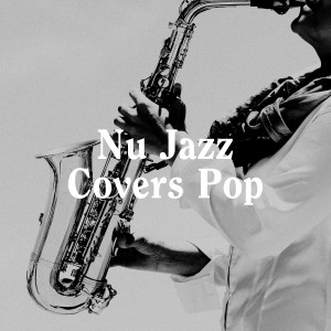 Nu Jazz Covers Pop