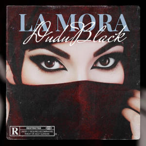 收聽DuduBlack的La Mora (Explicit)歌詞歌曲