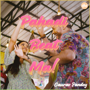 收聽Gaurav Pandey的Pahadi Beat Ma! (Kumaoni)歌詞歌曲