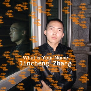 Jincheng Zhang的专辑What Is Your Name