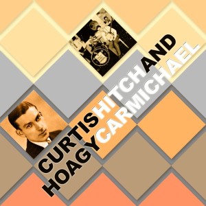 Curtis Hitch的專輯Curtis Hitch & Hoagy Carmichael