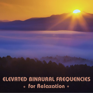 Album Elevated Binaural Frequencies for Relaxation oleh Relax & Relax