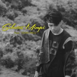 Listen to Sebatas Mimpi Feat. YOUNG FREZZ song with lyrics from Bossvhino