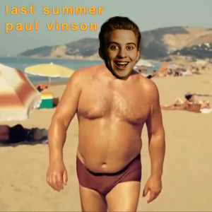 收聽Paul Vinson的Last Summer歌詞歌曲