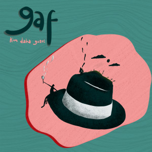 Listen to Kim Daha Güzel song with lyrics from GAF