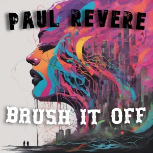 อัลบัม Brush It Off (Explicit) ศิลปิน Paul Revere