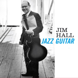 Jim Hall的專輯Jazz Guitar (Bonus Track Version)