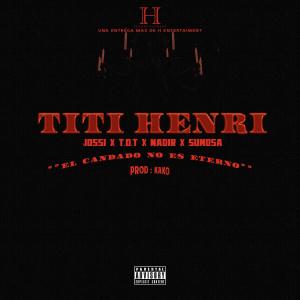 Jossi的專輯TITI HENRI (feat. Nadir, T.O.T & Sumosa) [Explicit]