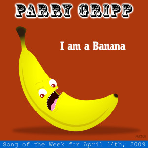 收聽Parry Gripp的I Am A Banana歌詞歌曲