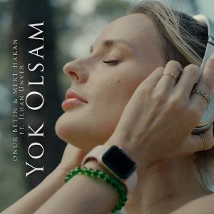 Listen to Yok Olsam song with lyrics from Onur Betin
