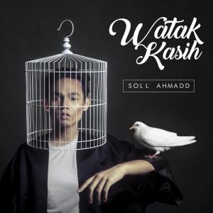 Dengarkan Watak Kasih lagu dari Soll Ahmadd dengan lirik
