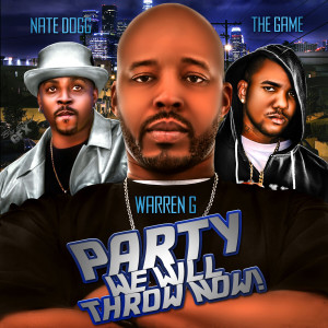 ดาวน์โหลดและฟังเพลง Party We Will Throw Now! (Clean) พร้อมเนื้อเพลงจาก Warren G