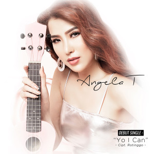 Yo I Can dari Angela T
