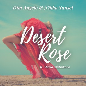 Dengarkan lagu Desert Rose (Extended Mix) nyanyian Dim Angelo dengan lirik