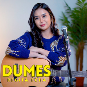Dengarkan Dumes lagu dari Regita Echa dengan lirik