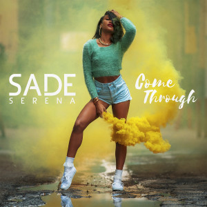 ดาวน์โหลดและฟังเพลง Come Through (Explicit) พร้อมเนื้อเพลงจาก Sade Serena