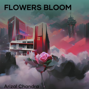 Listen to Flowers Bloom song with lyrics from Arizal Chandra