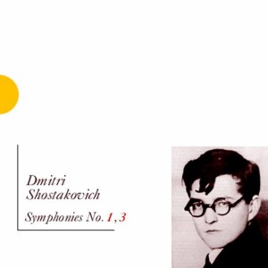 อัลบัม Shostakovich: Symphonies Nos. 1 & 3 ศิลปิน USSR Ministry Of Culture Symphony Orchestra