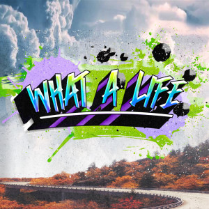 Album What A Life (Explicit) from Kaleido