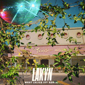 ดาวน์โหลดและฟังเพลง West (Alice Ivy Remix) พร้อมเนื้อเพลงจาก Lakyn