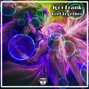 收聽Igor Frank的Feel Together (Original Mix)歌詞歌曲