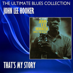 Album That's My Story oleh John Lee Hooker