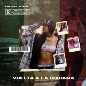 Chicana Rosas的專輯VUELTA A LA CHICANA (Explicit)