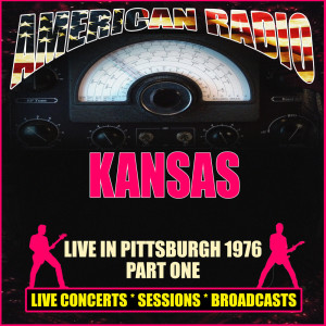 Kansas的专辑Live In Pittsburgh 1976 - Part One