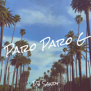Listen to Paro Paro G song with lyrics from DJ Sandy