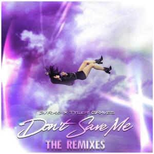Album Don't Save Me (The Remixes) from Tyler Graves