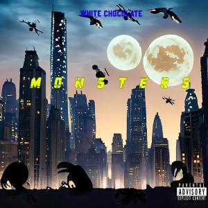 White Chocolate的專輯Monsters (Explicit)