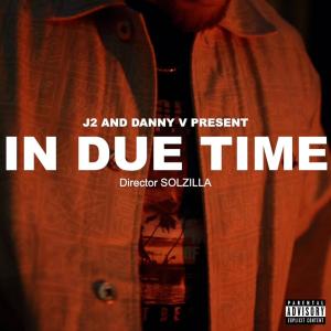 ดาวน์โหลดและฟังเพลง In Due Time (feat. J 2) พร้อมเนื้อเพลงจาก DannyV