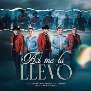 Album Asi Me La Llevo from Los Plebes del Rancho de Ariel Camacho