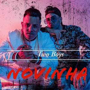 收聽Two Boys的Novinha歌詞歌曲