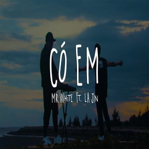 Listen to Có Em song with lyrics from Mr White