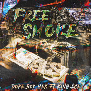 Listen to Free Smoke (Explicit) song with lyrics from Dope Boy Mex