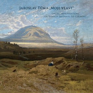 Album Jaroslav Tůma Moje Vlast (Organ Improvisations on Bedřich Smetana's My Country) from Jaroslav Tůma