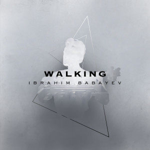 Album Walking from Ibrahim Babayev