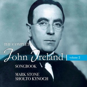 Sholto Kynoch的專輯The Complete John Ireland Songbook, Vol. 2