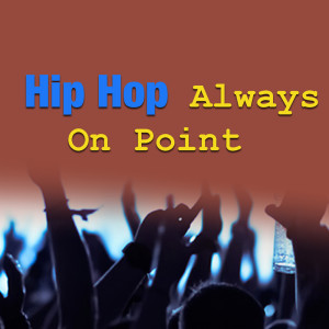 Album Hip Hop Always On Point (Explicit) oleh Various Artists
