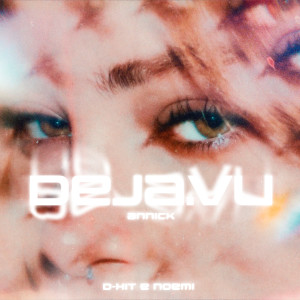 Listen to Dejavu song with lyrics from Annick