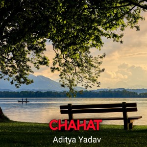 Listen to Chahat song with lyrics from Aditya Yadav
