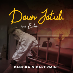 Dengarkan lagu Daun Jatuh nyanyian Pangka dengan lirik