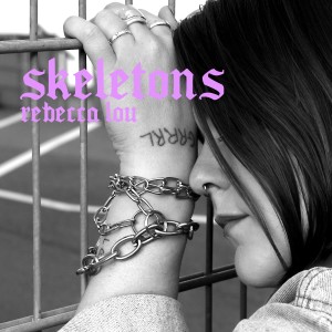 收聽Rebecca Lou的Skeletons歌詞歌曲