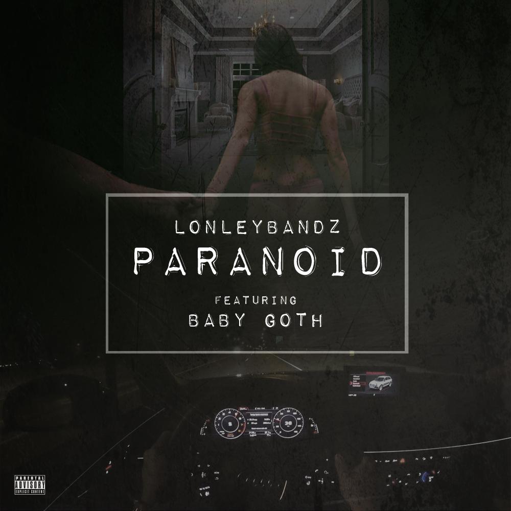 Paranoid (feat. Baby Goth) (Explicit)