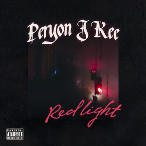ดาวน์โหลดและฟังเพลง Redlight (Explicit) พร้อมเนื้อเพลงจาก Peryon J Kee
