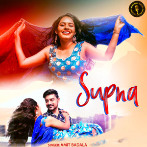 Listen to Supna song with lyrics from Amit Badala