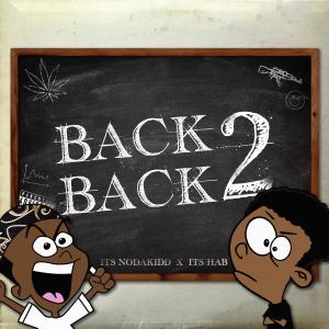 收聽Nodakidd的Back 2 Back (feat. ITS HAB) (Explicit)歌詞歌曲