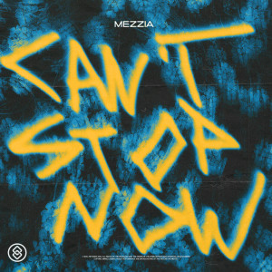 ดาวน์โหลดและฟังเพลง CAN'T STOP NOW พร้อมเนื้อเพลงจาก MEZZIA